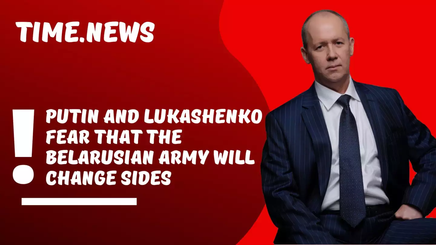 Russia-Ukraine War | Putin and Lukashenko fear that the Belarusian Army will change sides
